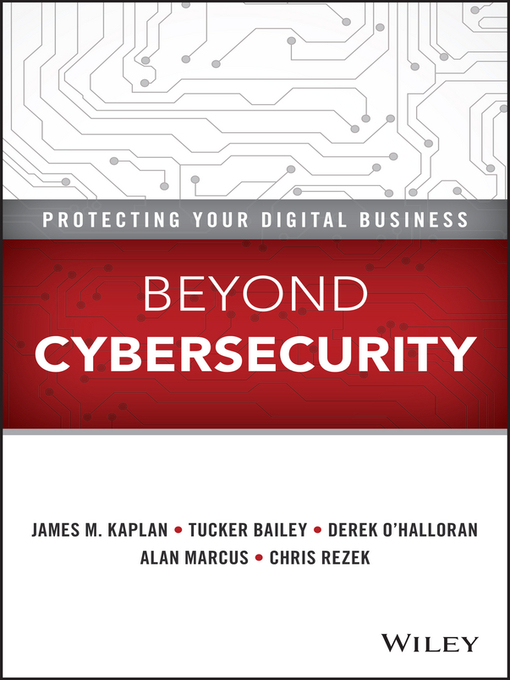 Title details for Beyond Cybersecurity by James M. Kaplan - Available